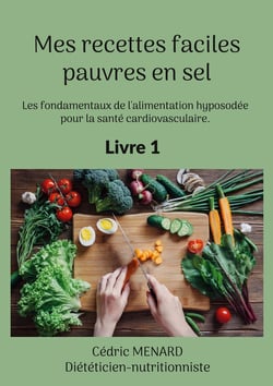 Mes recettes faciles pauvres en sel : Les fondamentaux de l'alimentation hyposodée pour la santé cardiovasculaire.