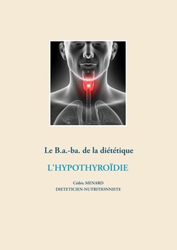 Le B.a.-ba de la diététique - l'hypothyroïdie