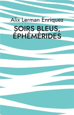 Soirs bleus, éphémérides : Poèmes