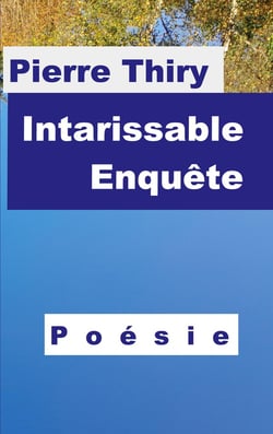 Intarissable enquête : Poésie