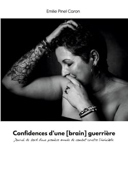 Confidences d'une [brain] guerrière : Journal de bord d'une première année de combat contre l'invincible