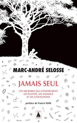 Jamais seul : ces microbes qui construisent les plantes, les animaux et les civilisations