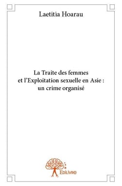 La traite des femmes et l'exploitation sexuelle en asie : un crime organisé
