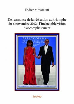 De l'annonce de la réélection au triomphe du 6 novembre 2012 : l'inéluctable vision d'accomplissement