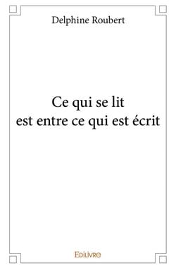 Ce qui se lit est entre ce qui est écrit