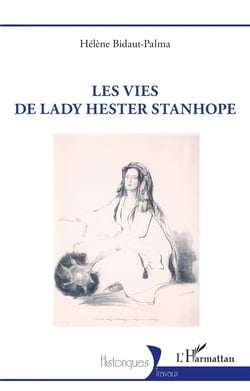Les vies de Lady Hester Stanhope