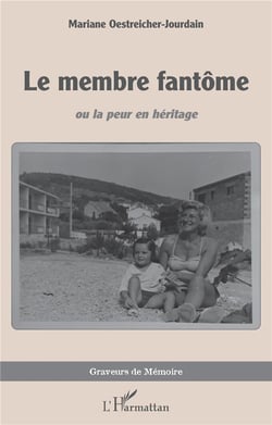 Le membre fantôme : ou la peur en héritage