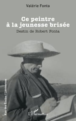 Ce peintre à la jeunesse brisée : Destin de Robert Fonta