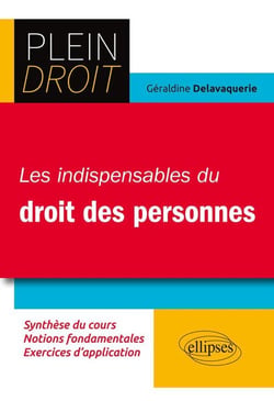 Plein Droit : les indispensables du droit des personnes - syntèse du cours, notions fondamentales, exercices d'application