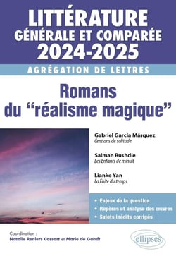 Agrégation de lettres 2024-2025 : littérature générale et comparée - romans du "réalisme magique"