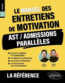 Le manuel des entretiens de motivation : AST / admissions parallèles - Concours aux écoles de commerce (édition 2024)