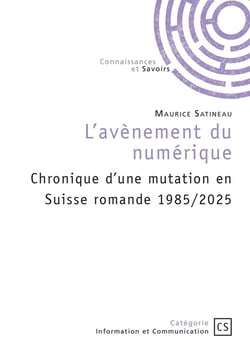 L'avènement du numérique : Chronique d'une mutation en Suisse romande 1985/2025