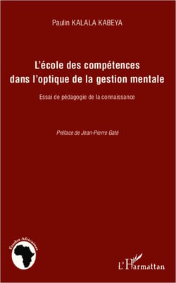 L'école des compétences dans l'optique de la gestion mentale - essai de pédagogie de la connaissance