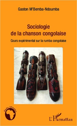 Sociologie de la chanson congolaise - cours expérimental sur la rumba congolaise