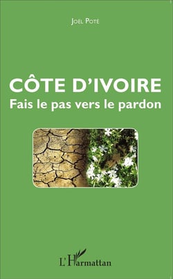 Côte d'Ivoire, fais le pas vers le pardon