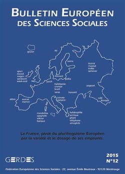 Bulletin Européen des Sciences Sociales n.12 : la France, pivot du plurilinguisme européen par la variété et le dosage de ses emprunts