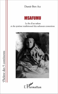 Msafumu la fin d'un sultan et du système traditionnel des sultanats comoriens