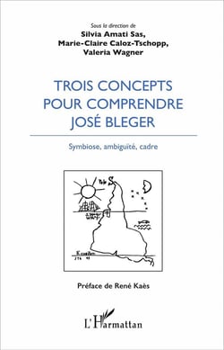Trois concepts pour comprendre José Bleger - symbiose, ambiguïté, cadre