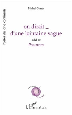 On dirait d'une lointaine vague - psaumes