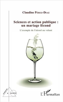Sciences et action publique un mariage fécond - l'exemple de l'alcool au volant