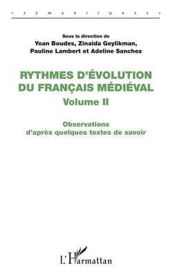 Rythmes d'évolution du francais médiéval t.2 - observations d'après quelques textes de savoir