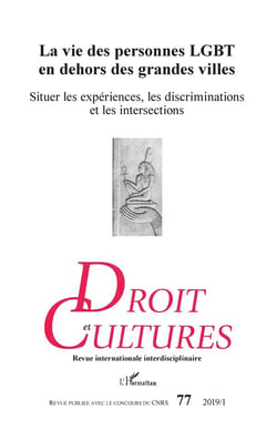 Revue droit et cultures n.77 : la vie des personnes LGBT en dehors des grandes villes - situer les expériences, les discriminations et les intersections (édition 2019)