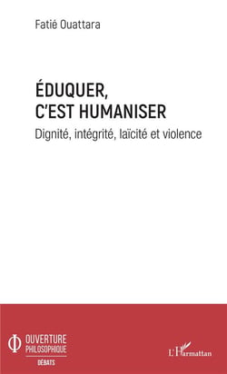 Eduquer c'est humaniser - dignité, integrité, laïcité et violence