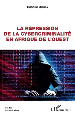 La repression de la cybercriminalité en Afrique de l'ouest