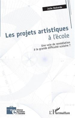 Les projets artistiques à l'école - une voie de remédiation à la grande difficulté scolaire ?