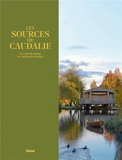 Les sources de Caudalie - un art de vivre au coeur des vignes