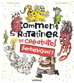 Comment ratatiner les créatures fantastiques ?