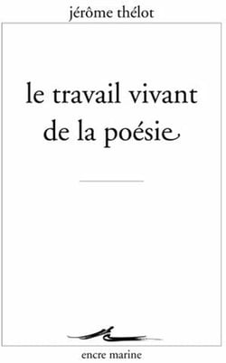 Le travail vivant de la poésie