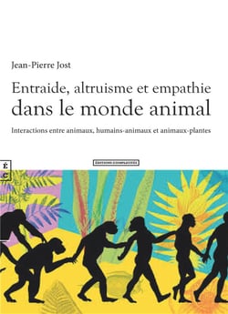 ENTRAIDE, ALTRUISME ET EMPATHIE DANS LE MONDE ANIMAL - INTERACTIONS ENTRE ANIMAUX, HUMAINS-ANIMAUX E