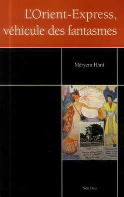 L'Orient-Express, véhicule des fantasmes