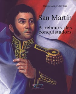 San Martin, À rebours des conquistadors : À rebours des conquistadors