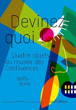 Devinez quoi ! - quatre objets au musée des confluences