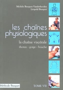 Les chaînes physiologiques t.7 - la chaîne viscérale - thorax, gorge, bouche