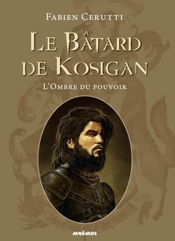 Le Bâtard de Kosigan Tome 1 : l'ombre du pouvoir