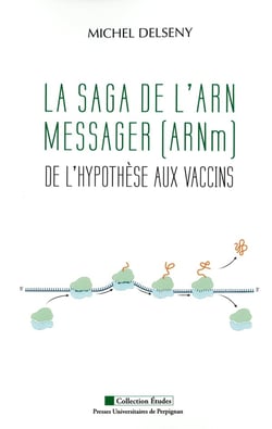 La saga de l'ARN messager  (ARNM) : de l'hypothèse aux vaccins