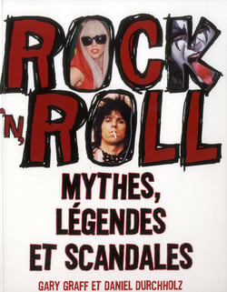 Rock'n'roll - mythes, légendes et scandales