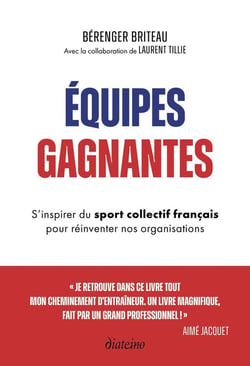 Equipes gagnantes : S'inspirer du sport collectif français pour réinventer nos organisations