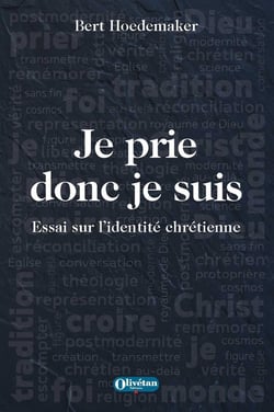 Je prie donc je suis : Essai sur l'identité chrétienne