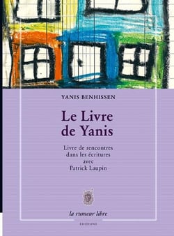Le livre de Yanis - livre de rencontres dans les dans les écritures avec Patrick Laupin