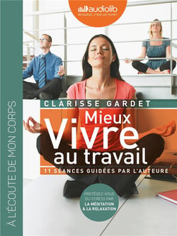 Mieux vivre au travail - protégez vous du stress par la méditation et la relaxation