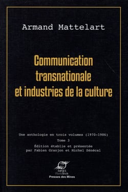 Communication transnationale et industries de la culture - une anthologie en trois volumes - t.3 (1970-1986)