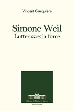 Simone Weil - lutter avec la force