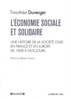 L'économie sociale et solidaire - une histoire de la société civile en France et en Europe, de 1968 à nos jours