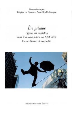 Ère précaire figures - du travailleur dans le cinéma italien du XXIe siècle - entre drame et comédie