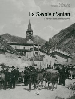 La Savoie d'antan - la Savoie à travers la carte postale ancienne