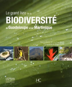 Le grand livre de la biodiversité de la Guadeloupe  et de la Martinique